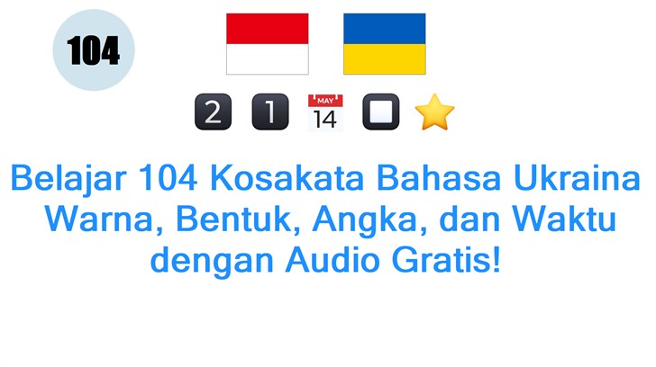 Belajar 104 Kosakata Bahasa Ukraina: Warna, Bentuk, Angka, dan Waktu dengan Audio Gratis!
